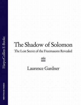 Laurence Gardner. The Shadow of Solomon: The Lost Secret of the Freemasons Revealed