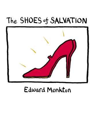 Edward Monkton. The Shoes of Salvation