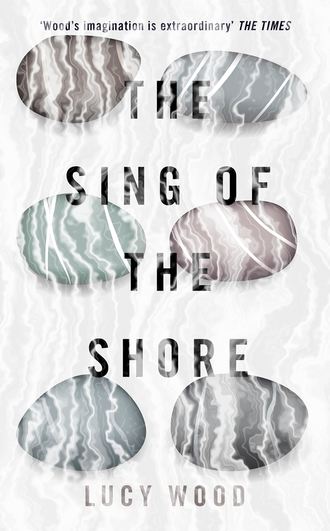 Lucy  Wood. The Sing of the Shore