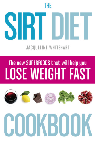 Jacqueline Whitehart. The Sirt Diet Cookbook
