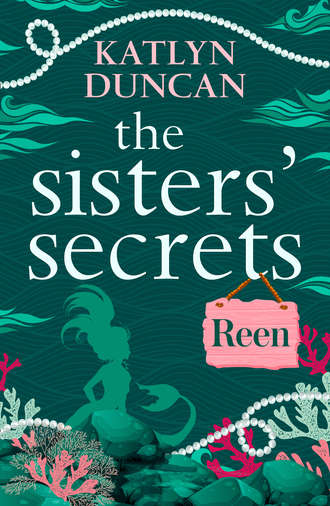 Katlyn  Duncan. The Sister’s Secrets: Reen