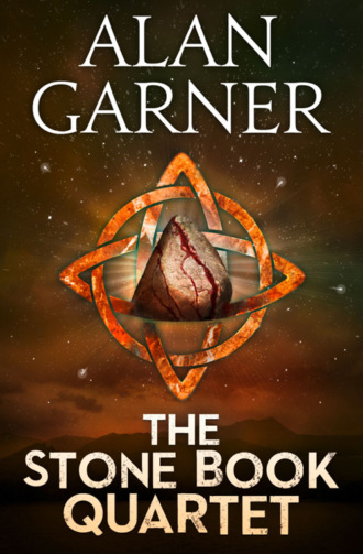 Alan Garner. The Stone Book Quartet