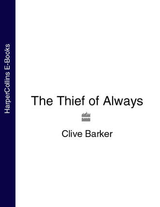 Клайв Баркер. The Thief of Always