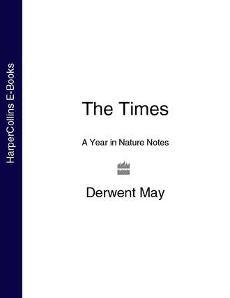 Derwent May. The Times A Year in Nature Notes