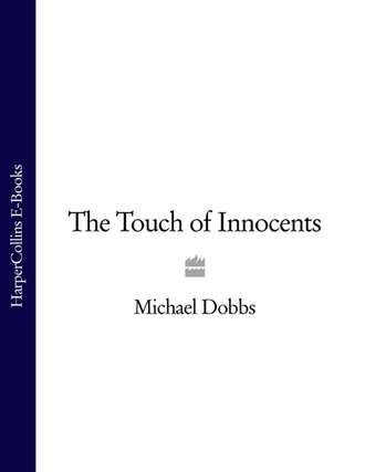 Michael Dobbs. The Touch of Innocents