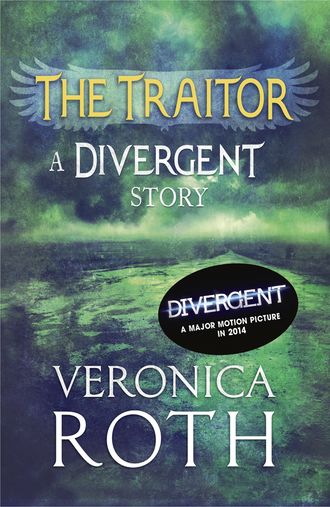 Вероника Рот. The Traitor: A Divergent Story