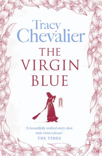 Tracy  Chevalier. The Virgin Blue