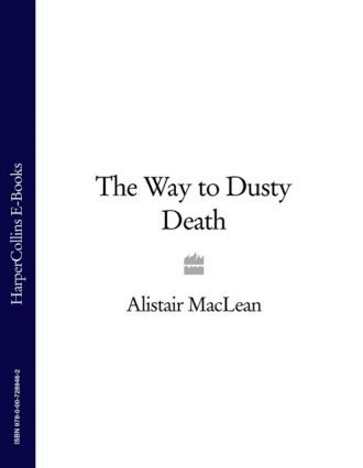 Alistair MacLean. The Way to Dusty Death