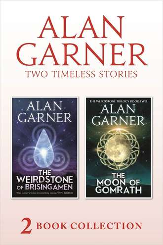 Alan Garner. The Weirdstone of Brisingamen and The Moon of Gomrath