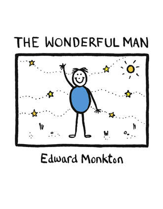 Edward Monkton. The Wonderful Man