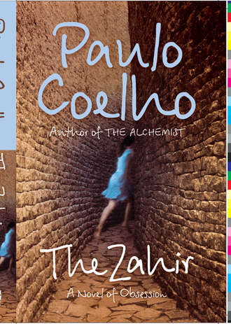 Пауло Коэльо. The Zahir: A Novel of Obsession