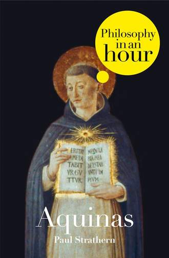Paul  Strathern. Thomas Aquinas: Philosophy in an Hour