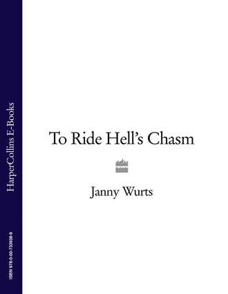 Janny Wurts. To Ride Hell’s Chasm