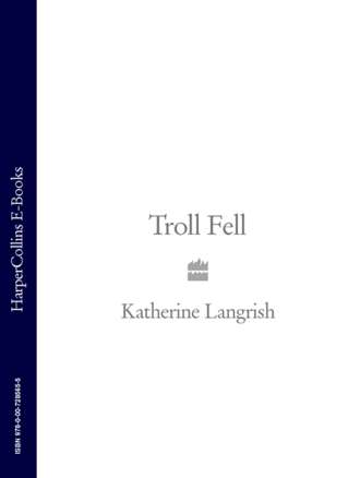 Katherine Langrish. Troll Fell