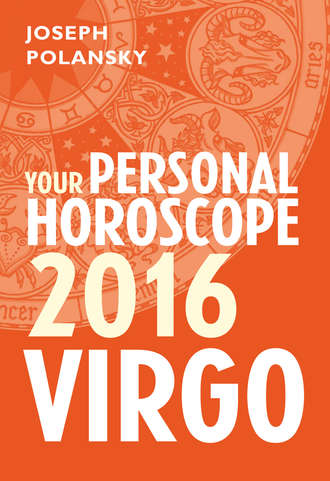 Joseph Polansky. Virgo 2016: Your Personal Horoscope