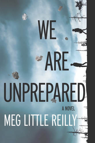 Meg Reilly Little. We Are Unprepared