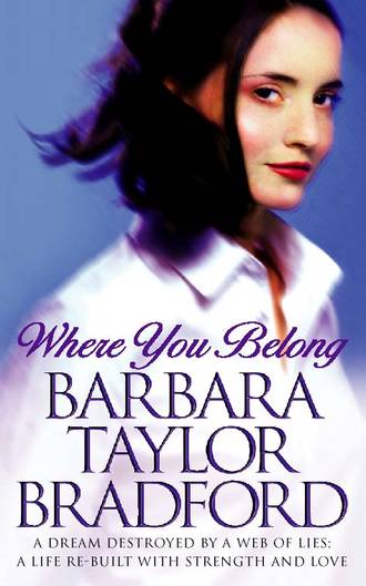 Barbara Taylor Bradford. Where You Belong