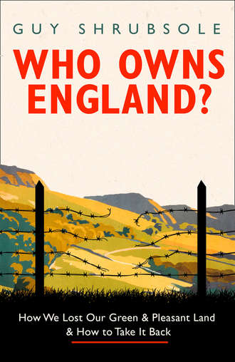 Guy Shrubsole. Who Owns England?