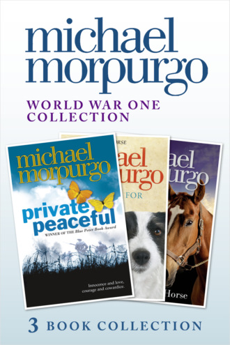 Michael  Morpurgo. World War One Collection: Private Peaceful, A Medal for Leroy, Farm Boy