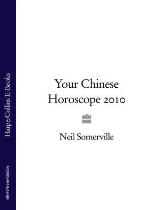 Neil  Somerville. Your Chinese Horoscope 2010