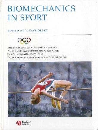 Vladimir  Zatsiorsky. Biomechanics in Sport: Performance Enhancement and Injury Prevention
