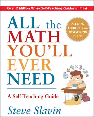 Steve  Slavin. All the Math You'll Ever Need. A Self-Teaching Guide
