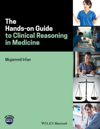 Mujammil Irfan. The Hands-on Guide to Clinical Reasoning in Medicine