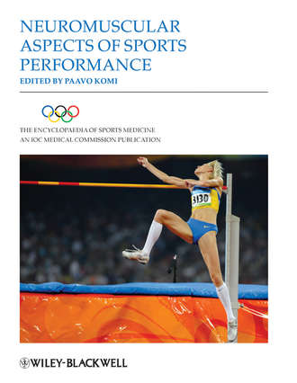 Paavo Komi V.. The Encyclopaedia of Sports Medicine, Neuromuscular Aspects of Sports Performance