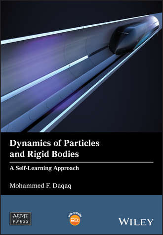 Mohammed Daqaq F.. Dynamics of Particles and Rigid Bodies. A Self-Learning Approach