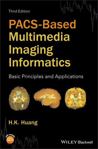 H. Huang K.. PACS-Based Multimedia Imaging Informatics. Basic Principles and Applications