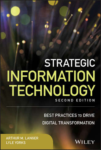 Lyle  Yorks. Strategic Information Technology. Best Practices to Drive Digital Transformation