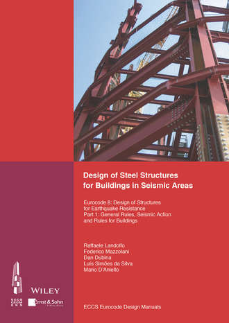ECCS – European Convention for Constructional Steelwork. Design of Steel Structures for Buildings in Seismic Areas. Eurocode 8: Design of Structures for Earthquake Resistance. Part 1: General Rules, Seismic Action and Rules for Buildings