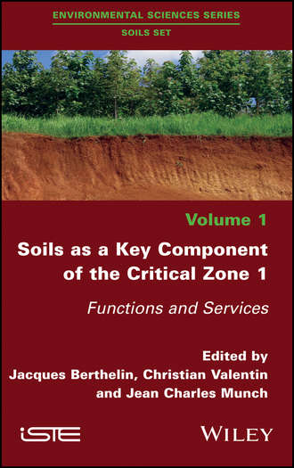 Christian  Valentin. Soils as a Key Component of the Critical Zone 1. Functions and Services