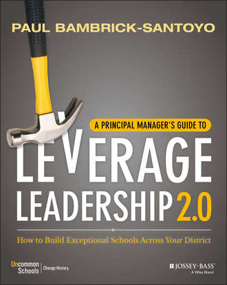 Paul  Bambrick-Santoyo. A Principal Manager's Guide to Leverage Leadership. How to Build Exceptional Schools Across Your District