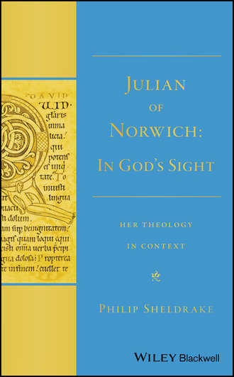 Philip  Sheldrake. Julian of Norwich. In God's Sight Her Theology in Context