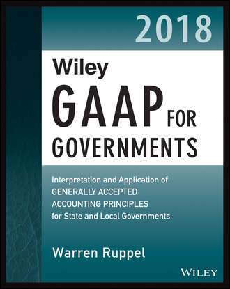 Warren  Ruppel. Wiley GAAP for Governments 2018. Interpretation and Application of Generally Accepted Accounting Principles for State and Local Governments