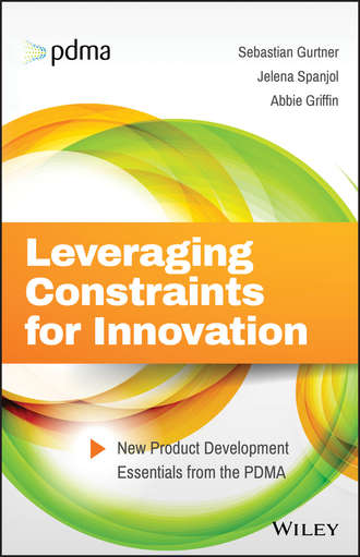 Abbie  Griffin. Leveraging Constraints for Innovation. New Product Development Essentials from the PDMA
