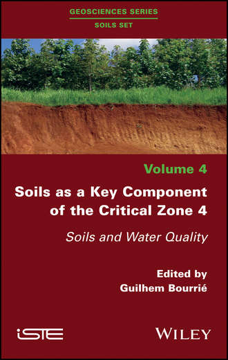 Guilhem Bourrie. Soils as a Key Component of the Critical Zone 4. Soils and Water Quality