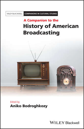 Aniko  Bodroghkozy. A Companion to the History of American Broadcasting