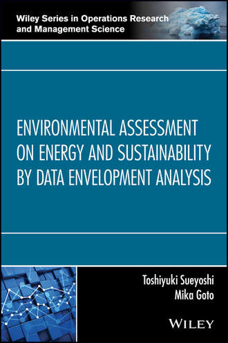 Toshiyuki  Sueyoshi. Environmental Assessment on Energy and Sustainability by Data Envelopment Analysis
