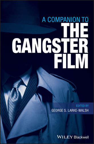 George Larke-Walsh S.. A Companion to the Gangster Film