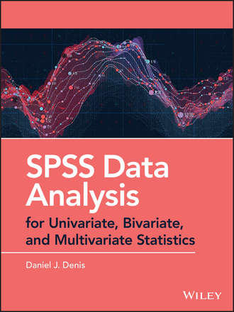 Daniel Denis J.. SPSS Data Analysis for Univariate, Bivariate, and Multivariate Statistics