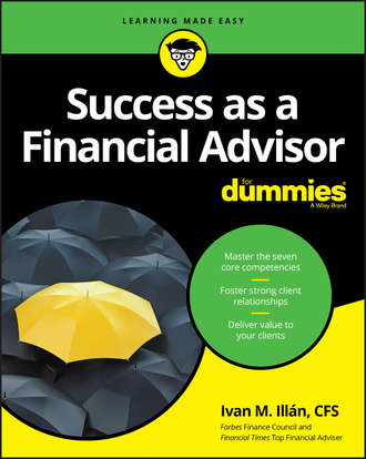 Ivan Illan M.. Success as a Financial Advisor For Dummies