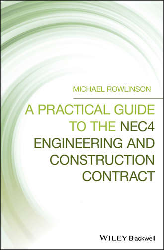 Michael  Rowlinson. A Practical Guide to the NEC4 Engineering and Construction Contract