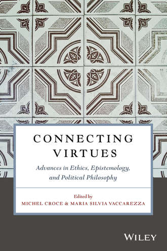 Michel  Croce. Connecting Virtues: Advances in Ethics, Epistemology, and Political Philosophy