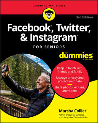 Marsha  Collier. Facebook, Twitter, and Instagram For Seniors For Dummies