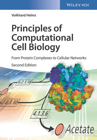 Volkhard Helms. Principles of Computational Cell Biology. From Protein Complexes to Cellular Networks
