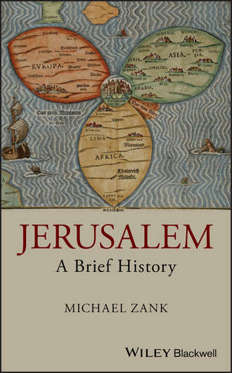 Michael  Zank. Jerusalem. A Brief History
