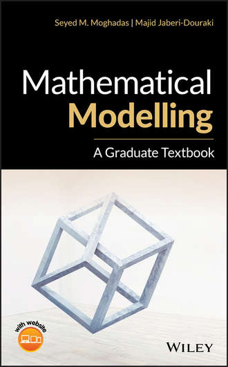 Majid  Jaberi-Douraki. Mathematical Modelling. A Graduate Textbook