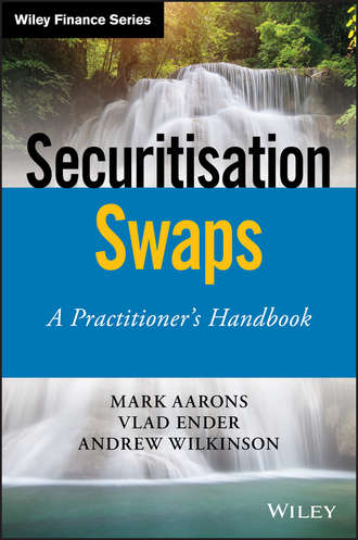 Andrew  Wilkinson. Securitisation Swaps. A Practitioner's Handbook